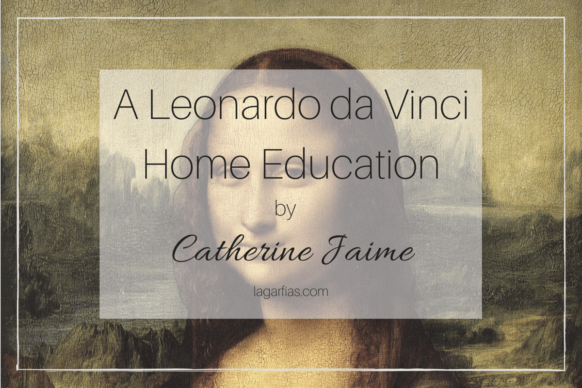 learn how to teach your children about Leonardo da Vinci from expert and homeschool author Catherine Jaime
