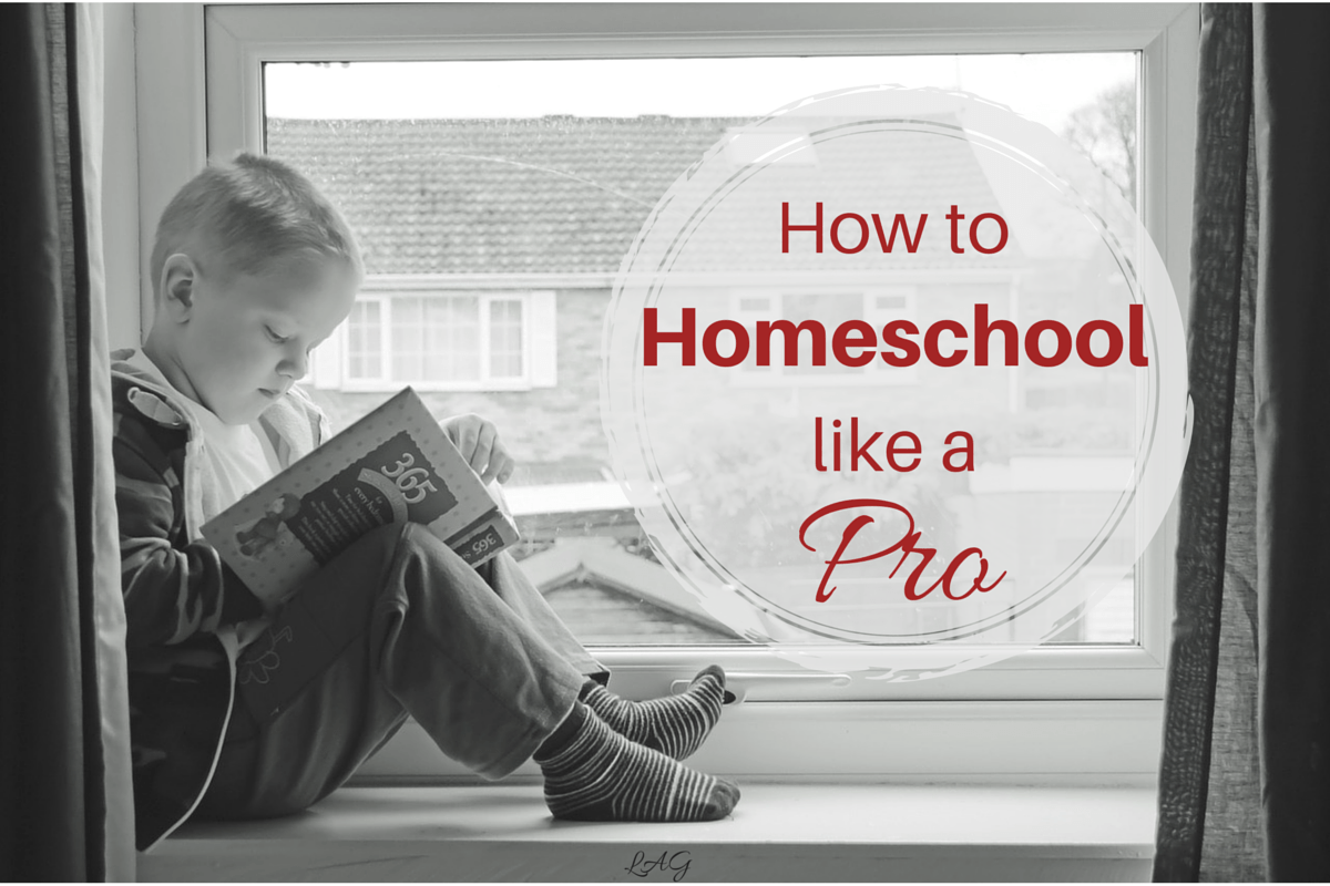how to homeschool like a pro
